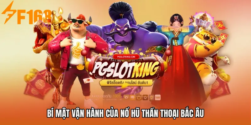 Bí mật vận hành của Nổ Hũ Thần Thoại Bắc Âu