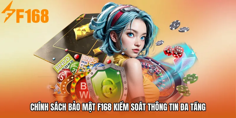 Chính sách bảo mật F168 kiểm soát thông tin đa tầng Chính sách bảo mật F168 kiểm soát thông tin đa tầng