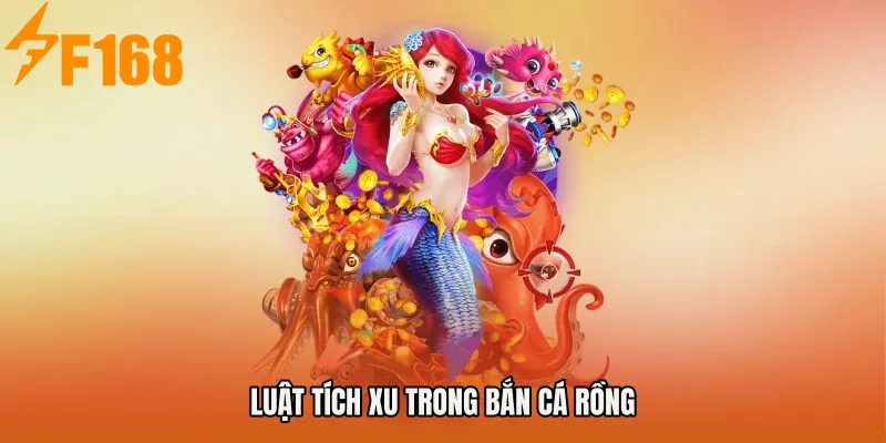 Luật tích xu trong Bắn cá Rồng